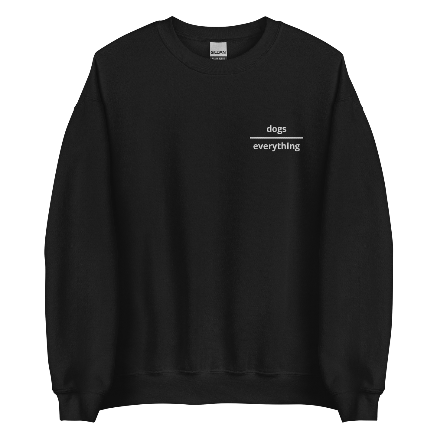 Dogs Over Everything Crewneck - White Logo